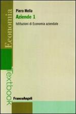 Aziende. Vol. 1: Istituzioni di economia aziendale.