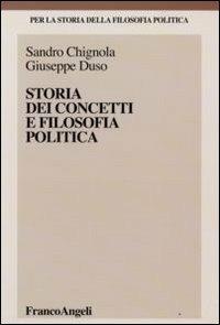 Storia dei concetti e filosofia politica - Sandro Chignola,Giuseppe Duso - copertina