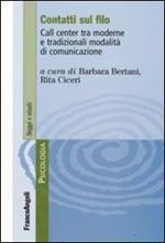 Contatti sul filo. Call center tra moderne e tradizionali modalità di comunicazione