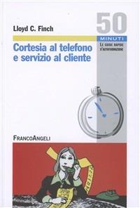 Cortesia al telefono e servizio al cliente - Lloyd C. Finch - copertina