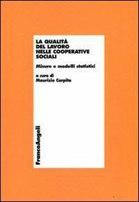 La qualità del lavoro nelle cooperative sociali. Misure e modelli statistici - copertina