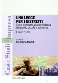 Una legge per i distretti. Come diventare grande impresa rimanendo piccola e autonoma. Il caso Veneto - copertina