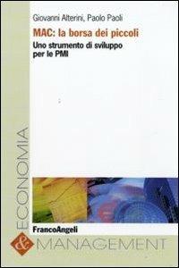 MAC: la borsa dei piccoli. Uno strumento di sviluppo per le Pmi - Giovanni Alterini,Paolo Paoli - copertina