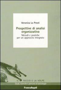 Prospettive di analisi organizzativa. Metodi e pratiche per un approccio integrato - Veronica Lo Presti - copertina