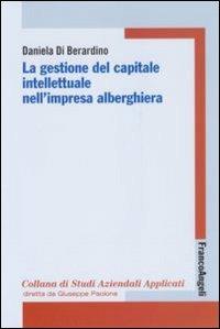 La gestione del capitale intellettuale nell'impresa alberghiera - Daniela Di Berardino - copertina