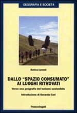 Dallo «spazio consumato» ai luoghi ritrovati. Verso una geografia del turismo sostenibile