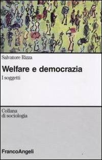 Welfare e democrazia. I soggetti - Salvatore Rizza - copertina
