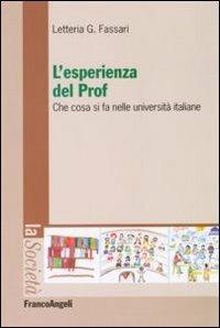 L' esperienza del prof. Che cosa si fa nelle università italiane - Letteria G. Fassari - copertina