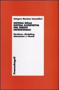 Sistema della diffida accertativa per crediti patrimoniali. Struttura, disciplina, attuazione e rimedi - Calogero M. Cammalleri - copertina