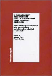 Il management dell'ambiente e della sostenibiltà oltre i confini aziendali. Dalle strategie d'impresa alla governance nei sistemi produttivi territoriali - copertina