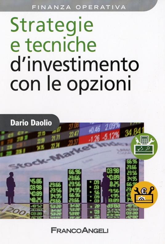 Strategie e tecniche d'investimento con le opzioni - Dario Daolio - copertina