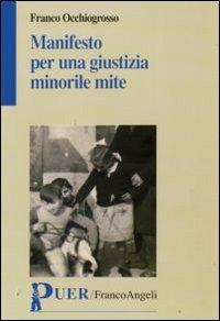Manifesto per una giustizia minorile mite - Franco Occhiogrosso - copertina