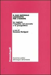 Il gas naturale liquefatto per l'Europa. Le ragioni, l'impatto sul mercato e le prospettive - copertina