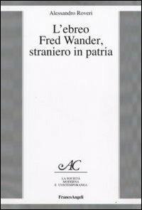 L' ebreo Fred Wander, straniero in patria - Alessandro Roveri - copertina