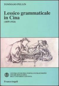 Lessico grammaticale in Cina (1859-1924) - Tommaso Pellin - copertina
