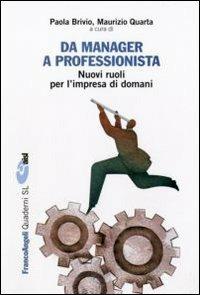 Da manager a professionista. Nuovi ruoli per l'impresa di domani - copertina