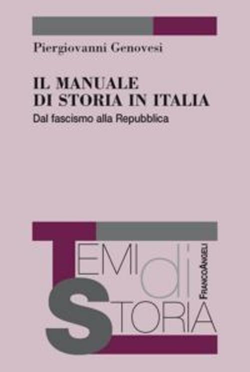 Il manuale di storia in Italia. Dal fascismo alla repubblica - Piergiovanni Genovesi - copertina