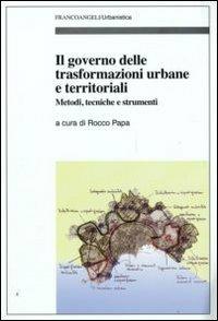 Il governo delle trasformazioni urbane e territoriali - copertina