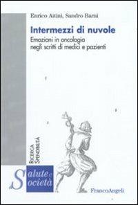 Intermezzi di nuvole. Emozioni in oncologia negli scritti di medici e pazienti - Enrico Aitini,Sandro Barni - copertina