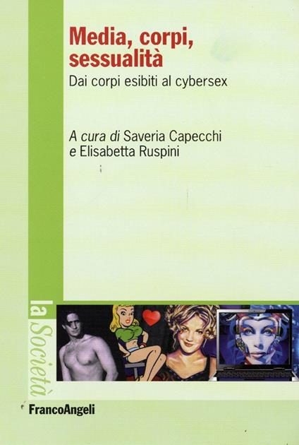 Media, corpi, sessualità. Dai corpi esibiti al cyber sex - copertina