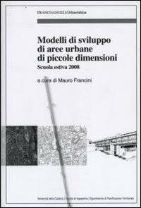 Modelli di sviluppo di aree di piccole dimensioni. Scuola estiva 2008 - copertina