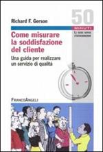 Come misurare la soddisfazione del cliente. Una guida per realizzare un servizio di qualità