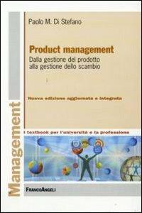 Product management. Dalla gestione del prodotto alla gestione dello scambio - Paolo M. Di Stefano - copertina