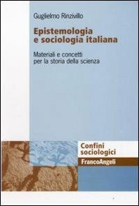 Epistemologia e sociologia italiana. Materiali e concetti per la storia della scienza - Guglielmo Rinzivillo - copertina