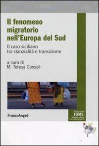 Il fenomeno migratorio nell'Europa del Sud. Il caso siciliano tra stanzialità e transizione - copertina