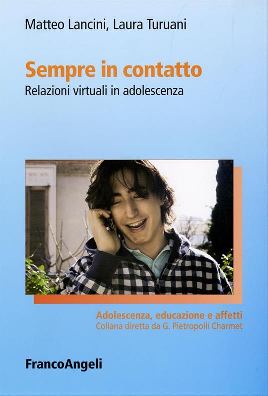 Sempre in contatto. Relazioni virtuali in adolescenza - Matteo Lancini,Laura Turuani - copertina