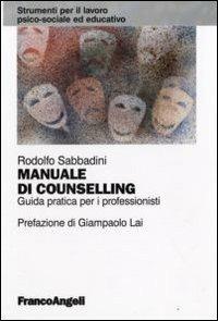 Manuale di counselling. Guida pratica per i professionisti - Rodolfo Sabbadini - copertina