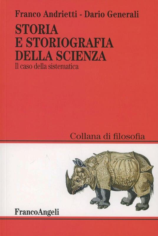 Storia e storiografia della scienza. Il caso della sistematica - Franco Andrietti,Dario Generali - copertina