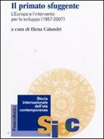 Il primato sfuggente. L'Europa e l'intervento per lo sviluppo 1957-2007