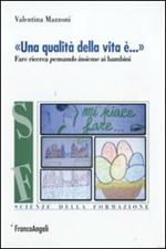 «Una qualità della vita è...». Fare ricerca pensando insieme ai bambini