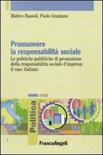 Promuovere la responsabilità sociale. Le politiche pubbliche di promozione della responsabilità sociale d'impresa: il caso italiano