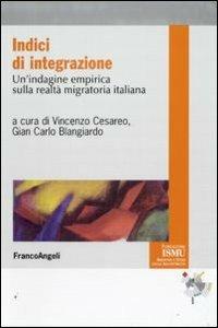 Indici di integrazione. Un'indagine empirica sulla realtà migratoria italiana - copertina