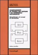 Complementi di teoria dei sistemi e di controlli automatici. Metodologie ed esempi di riferimento