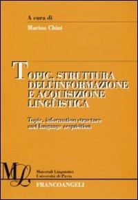 Topic, struttura dell'informazione e acquisizione linguistica - copertina