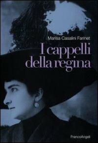 I cappelli della regina - Marisa Casalini Farinet - copertina