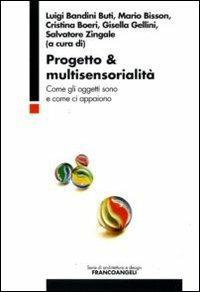 Progetto & multisensorialità. Come gli oggetti sono e come ci appaiono - copertina