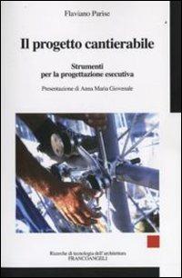 Il progetto cantierabile. Strumenti per la progettazione esecutiva - Flaviano Parise - copertina