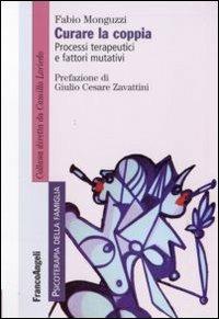 Curare la coppia. Processi terapeutici e fattori mutativi - Fabio Monguzzi - copertina