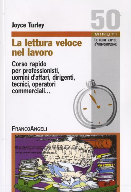 La lettura veloce nel lavoro. Corso rapido per professionisti, uomini d'affari, dirigenti, tecnici, operatori commerciali.... Ediz. illustrata - Joyce Turley - copertina