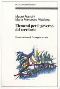 Elementi per il governo del territorio - Mauro Francini,M. Francesca Viapiana - copertina