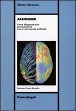 Alzheimer. Come diagnosticarlo precocemente con le reti neurali artificiali