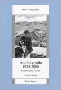 Autobiografia 1924-2000. Testimonianze e ricordi - M. Teresa Regard - copertina