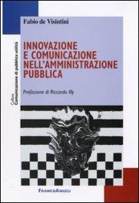 Innovazione e comunicazione nell'amministrazione pubblica - Fabio De Visintini - copertina