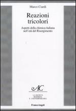 Reazioni tricolori. Aspetti della chimica italiana nell'età del Risorgimento