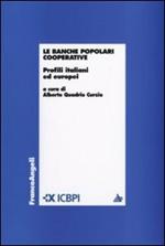 Le banche popolari cooperative. Profili italiani ed europei