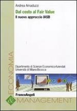 Dal costo al fair value. Il nuovo approccio IASB